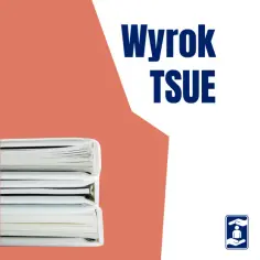 Stos białych ksiąg, na nich napis "Wyrok TSUE".