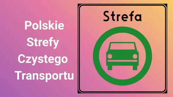 Strefy czystego transportu - Jakie auta wjadą i ile to kosztuje?